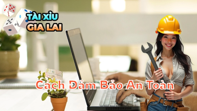 Cách Đảm Bảo An Toàn Khi Chơi Tài Xỉu Online 2024