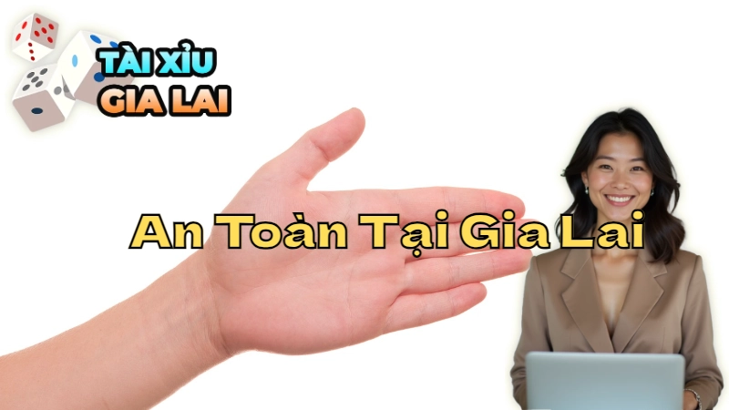 Hướng Dẫn Chơi Tài Xỉu An Toàn Tại Gia Lai