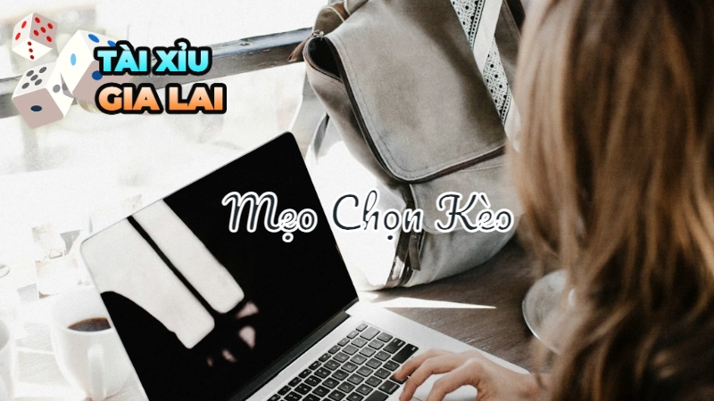 Mẹo Chọn Kèo Tài Xỉu Trực Tuyến Phù Hợp