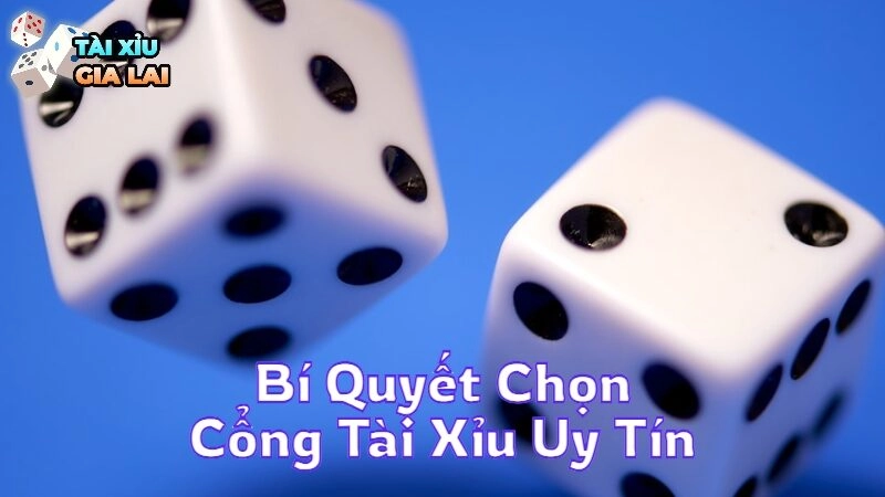 Bí Quyết Chọn Cổng Tài Xỉu Uy Tín